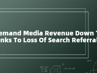 Demand Media Revenue Down Thanks To Loss Of Search Referrals